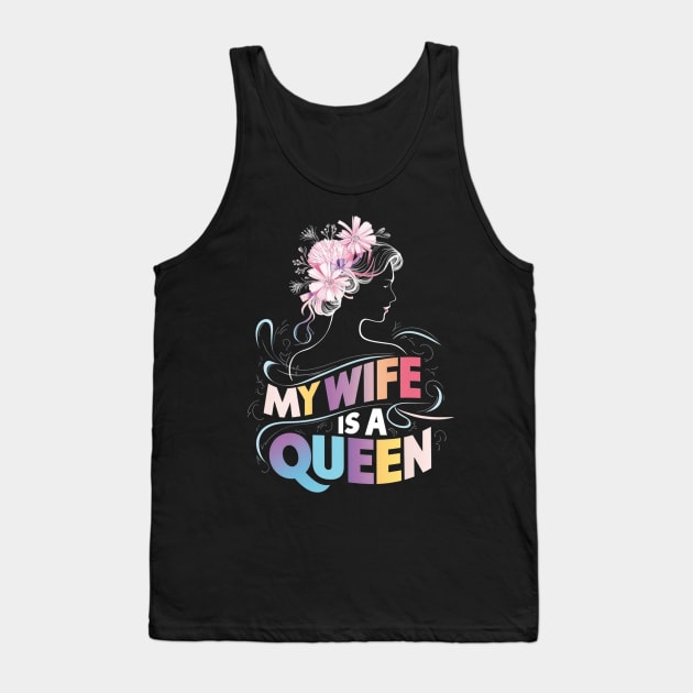 MY WIFE IS A QUEEN Tank Top by mdr design